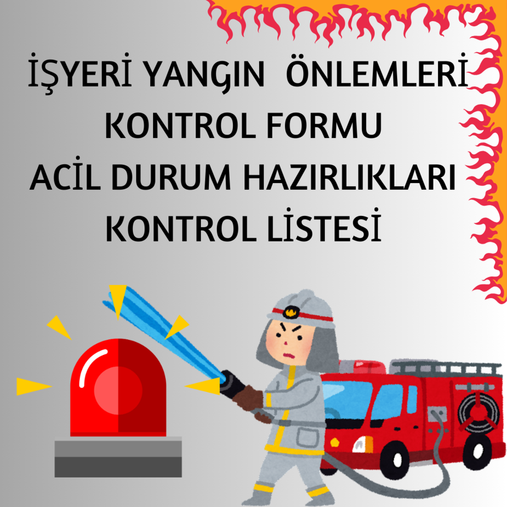 ACİL DURUM VE YANGIN HAZIRLIKLARI KONTROL LİSTELERİ